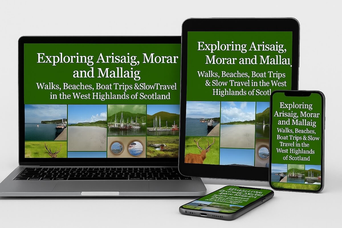 Four devices—a laptop, tablet, smartphone, and e-reader—display the same travel guide titled "Exploring Arisaig, Morar and Mallaig: Walks, Beaches, Boat Trips & Slow Travel in the West Highlands of Scotland" over a green background. Below the title, a collage of scenic images includes beaches, boats, hills, a red deer, and a view through round portholes.